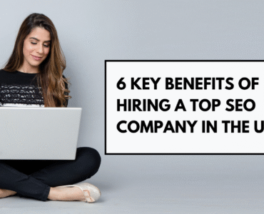 6 Key Benefits of Hiring a Top SEO Company in the UK